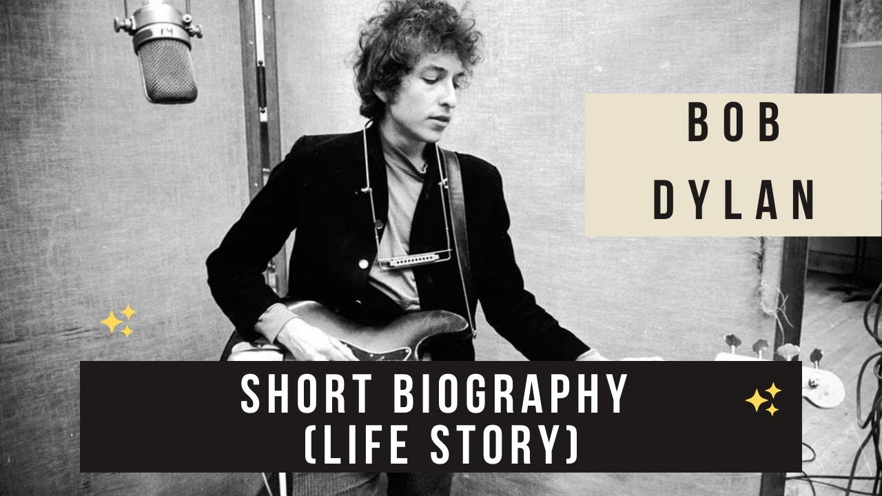 Bob Dylan -Short Biography (Life Story)