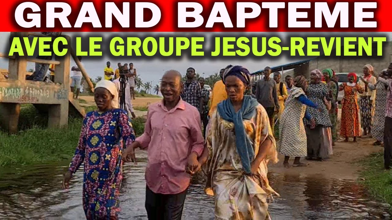 🟦🟧🟥 SPECIALE SEANCE DE BAPTÊME AVEC LE GROUPE JESUS-REVIENT
