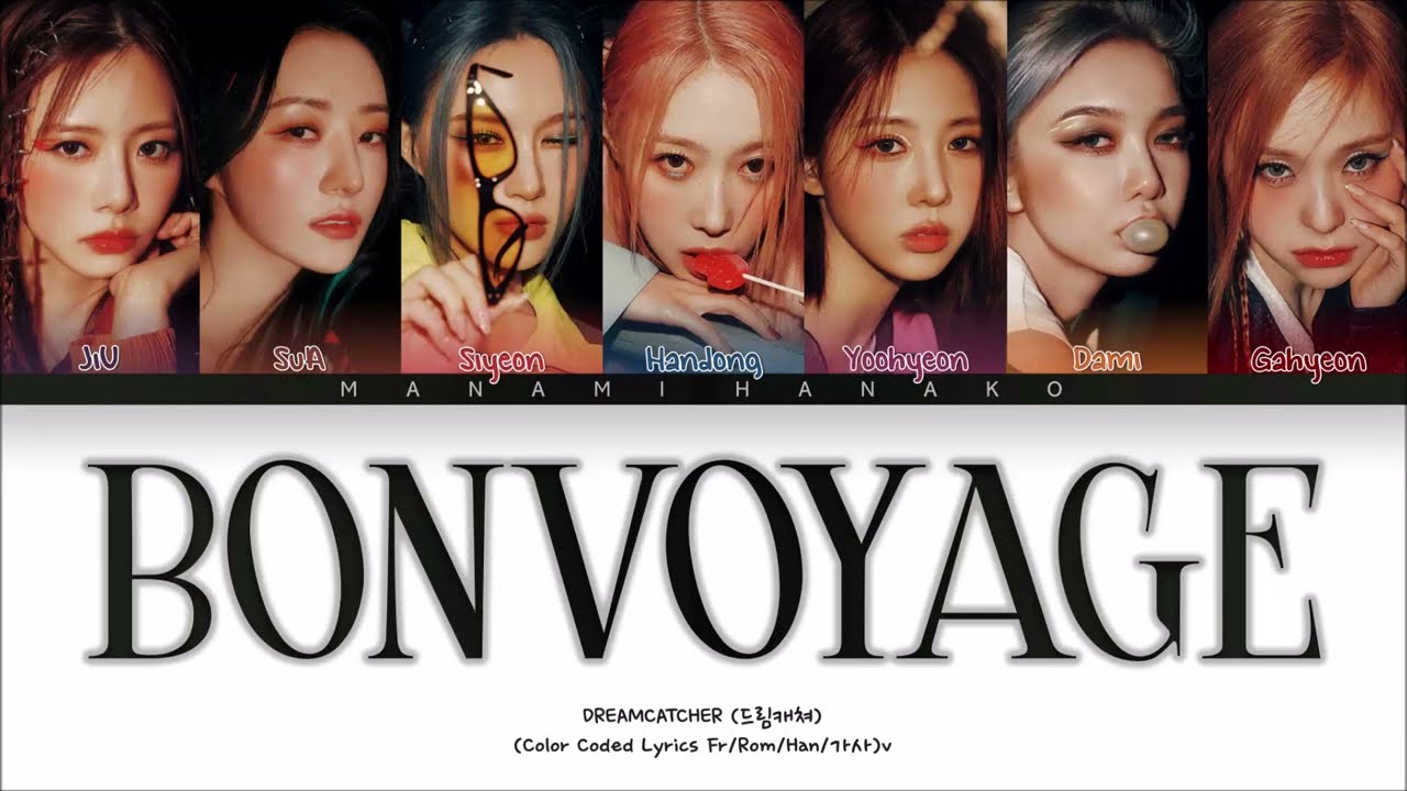 {VOSTFR} DREAMCATCHER (드림캐쳐) - 'BONVOYAGE' (Color Coded Lyrics Français/Rom/Han/가사)