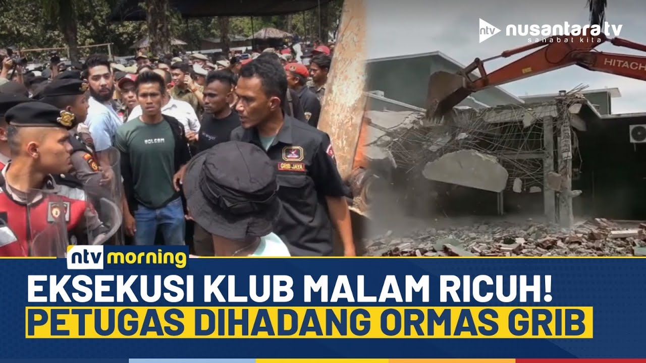 Heboh! Eksekusi Klub Malam Berujung Ricuh, Ormas GRIB Halangi Petugas | NTV MORNING