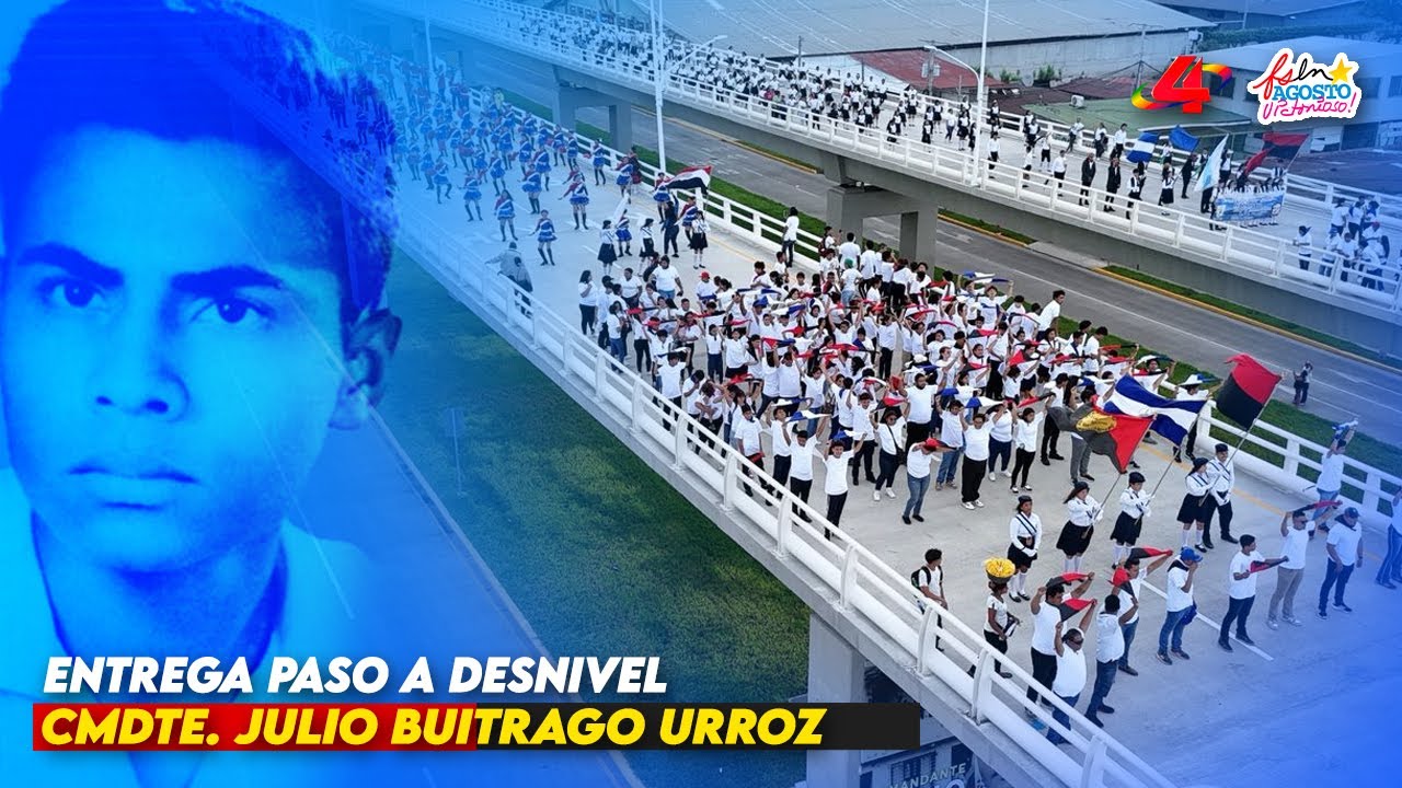 Heroica Juventud de Todos los Tiempos entrega Paso a Desnivel Comandante Julio Buitrago en Managua
