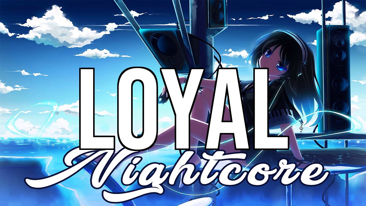 (NIGHTCORE) Loyal - ODESZA