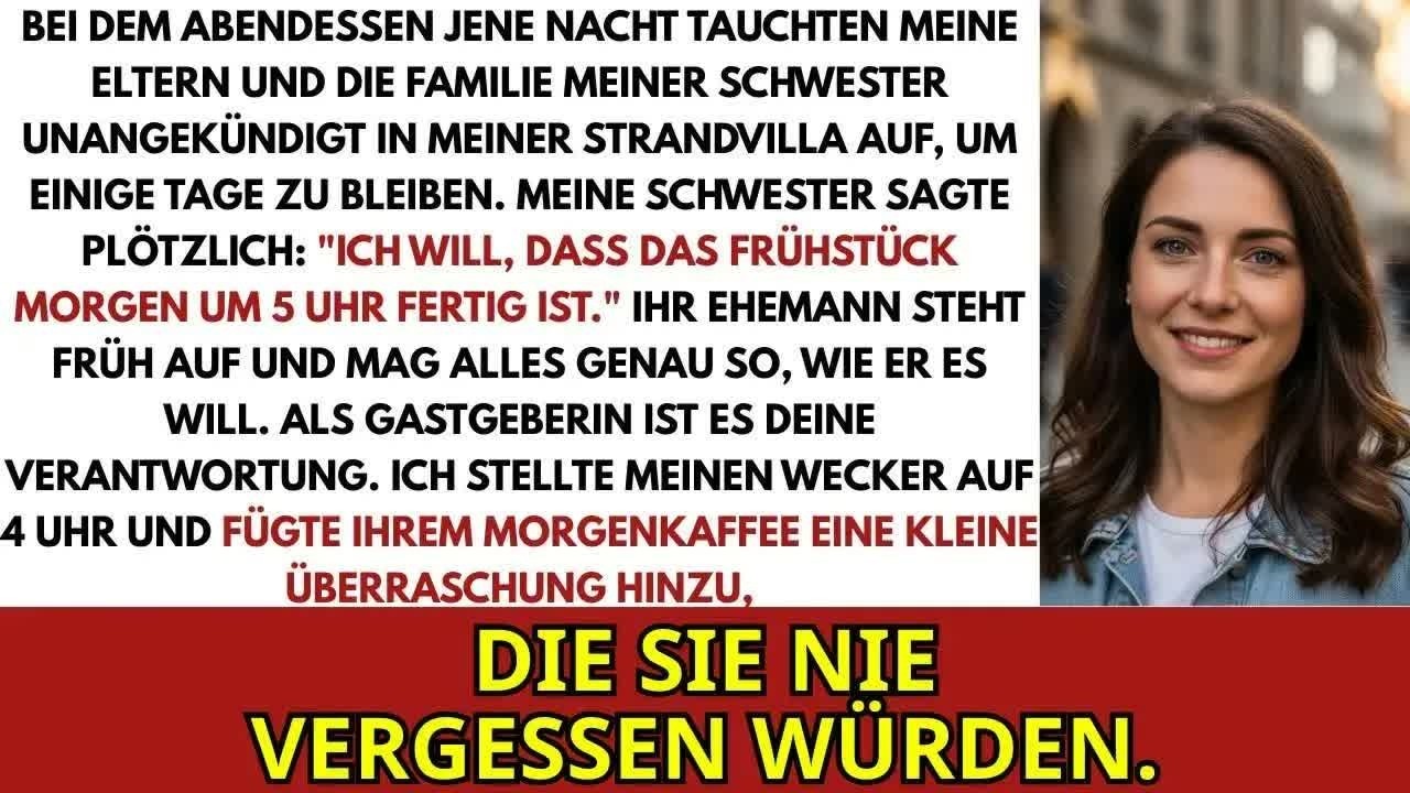 Beim Abendessen Kamen Eltern Und Schwester Unangekündigt, Sie Verlangte Frühstück Um 5 Uhr Mor