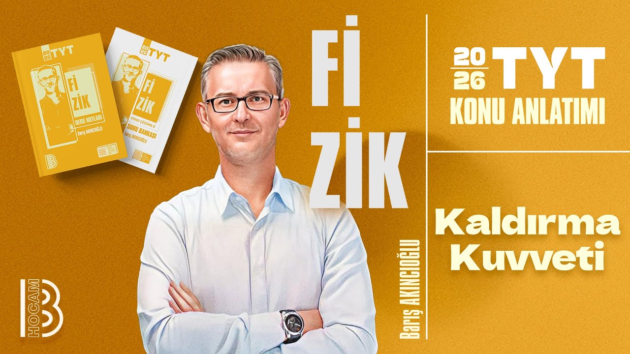 6) TYT Fizik - Kaldırma Kuvveti - Barış AKINCIOĞLU - 2026