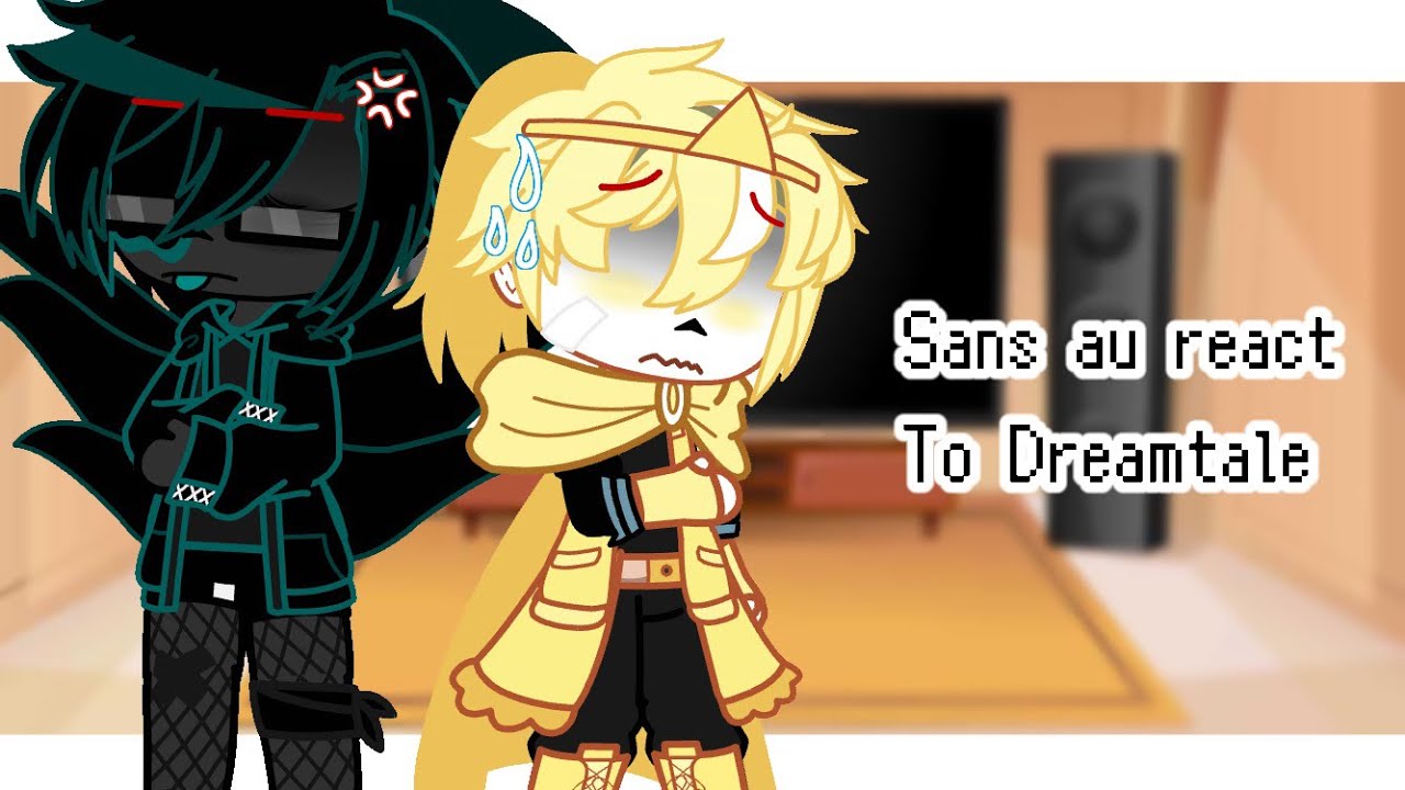 Sans au react to Dreamtale !