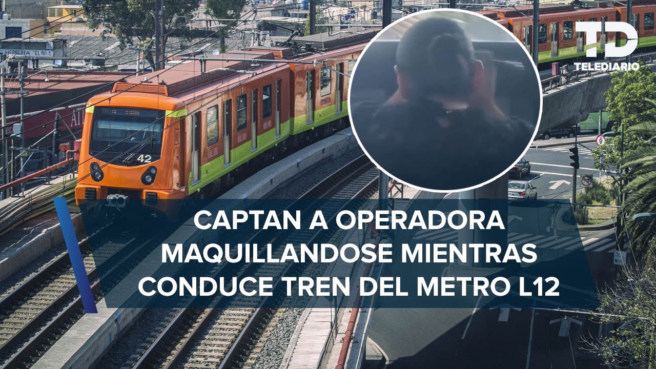 Captan a operadora del Metro CdMx maquillándose mientras conduce tren; STC la sanciona