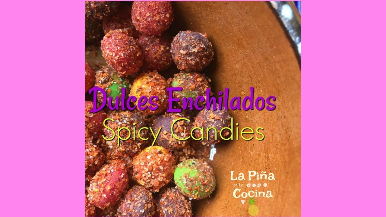 Dulces Enchilados - Spicy Candies