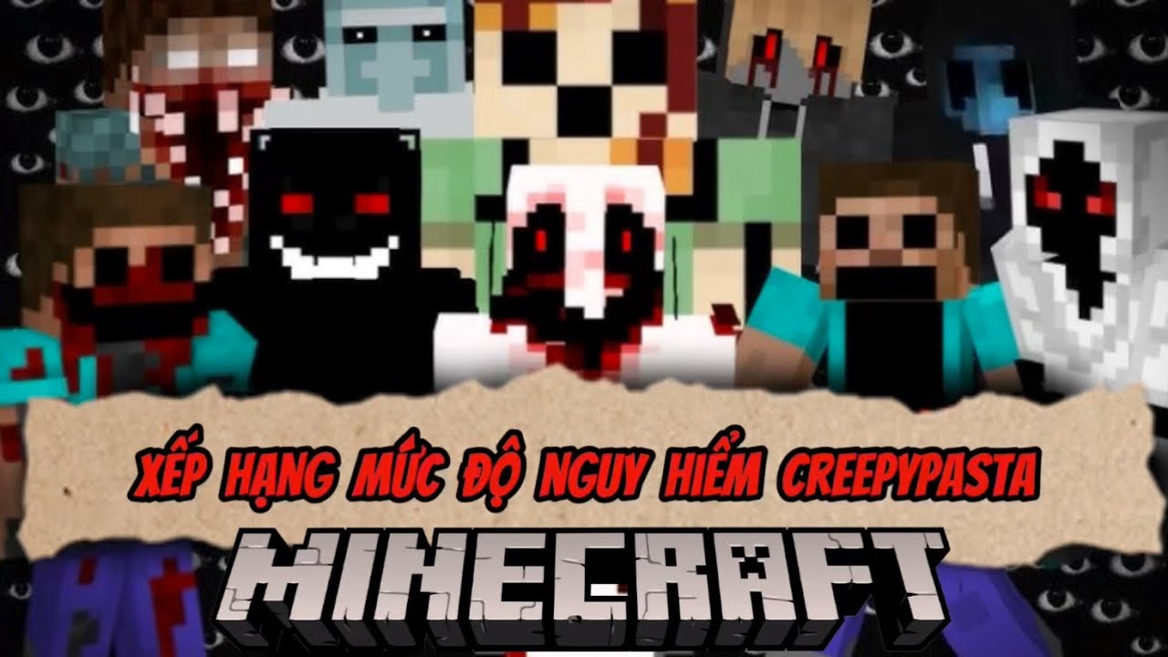 Xếp hạng mức độ nguy hiểm của các nhân vật kinh dị trong Minecraft