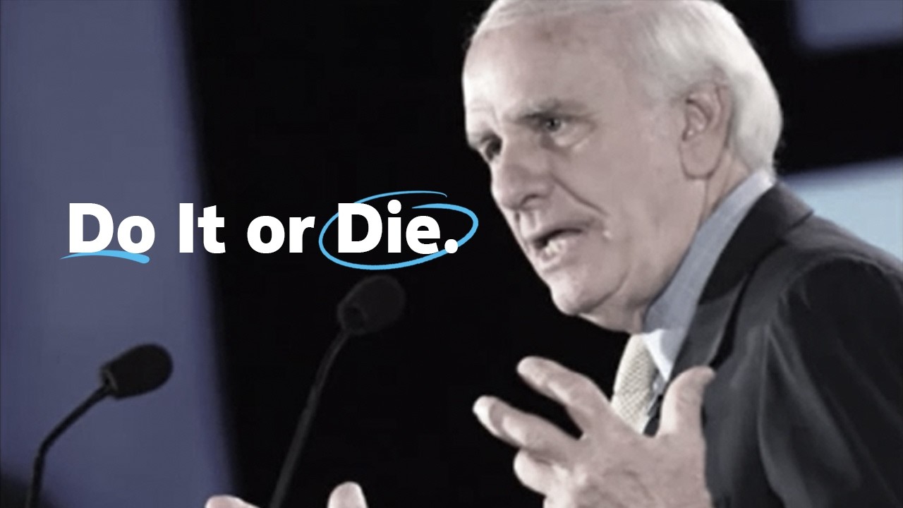 I Will Do It or Die – Jim Rohn’s Most Powerful Lesson on Discipline