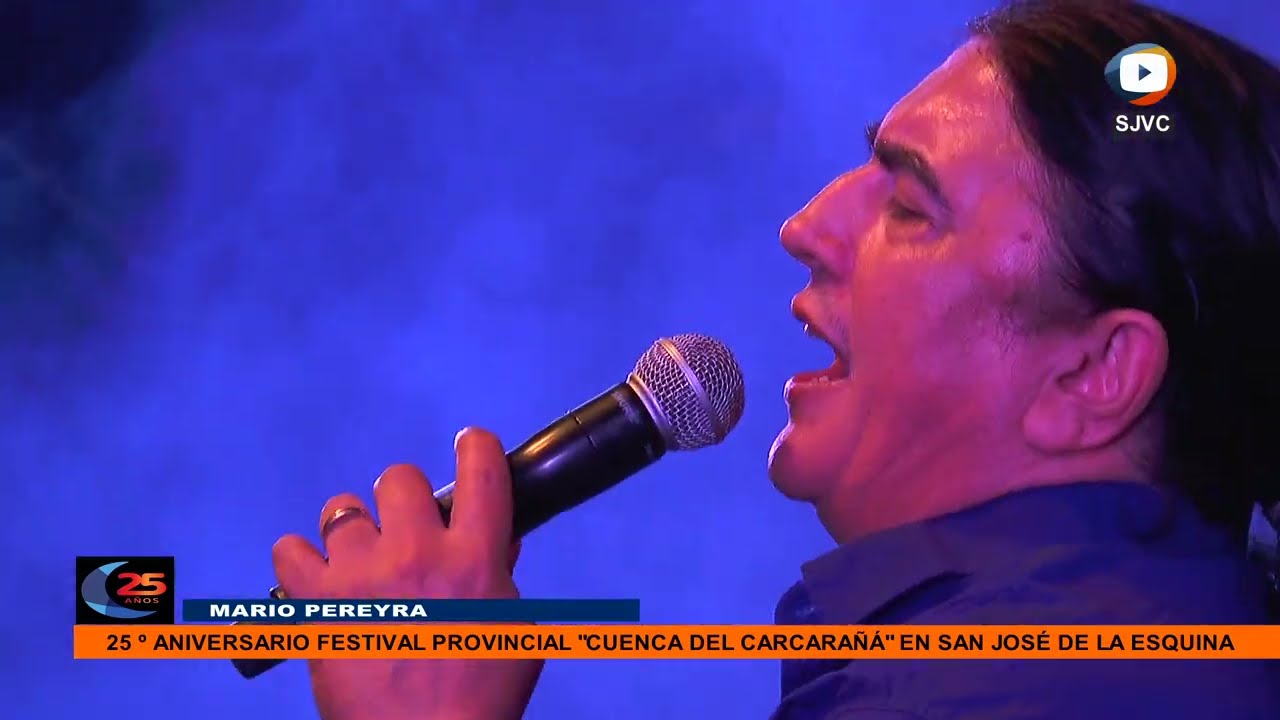Mario Pereyra - 25º Aniversario Festival Provincial Cuenca del Carcarañá