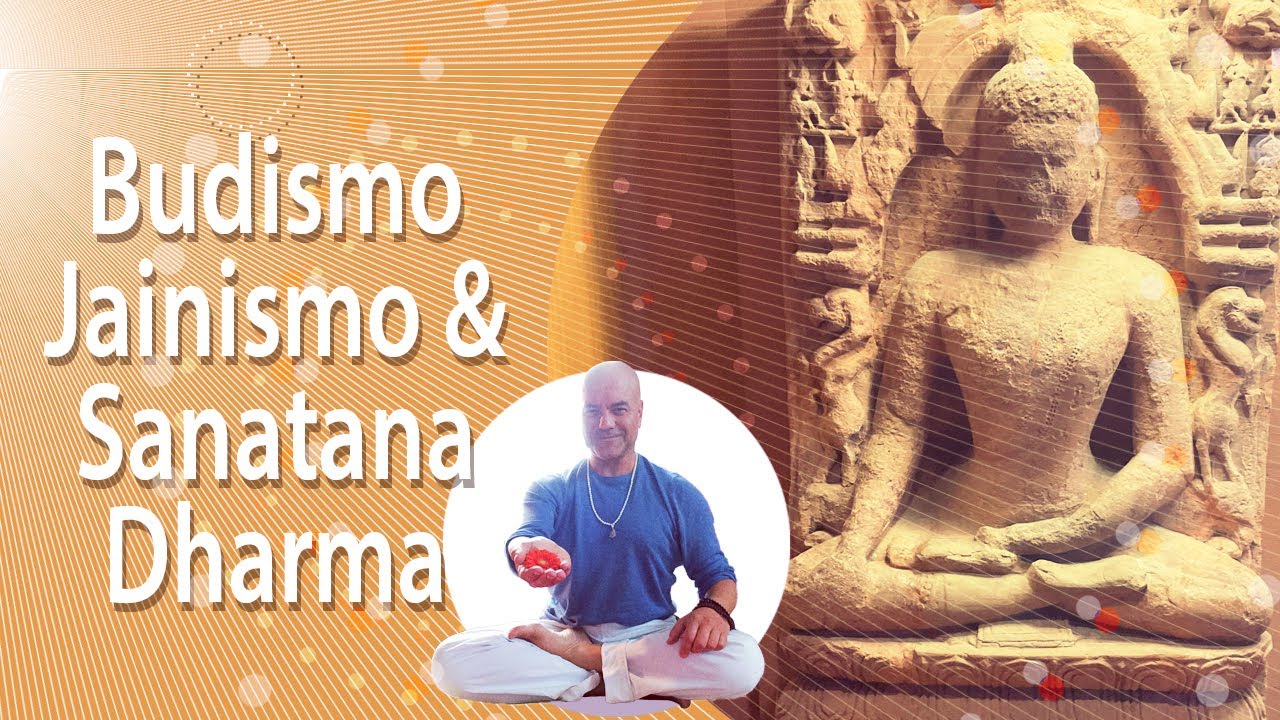 Budismo, Jainismo & Sanatana Dharma