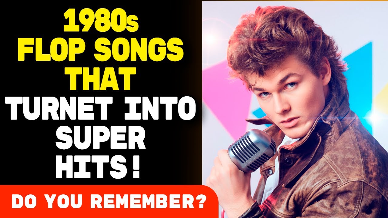 10 failed songs that Accidentally became hits in the 80s.
