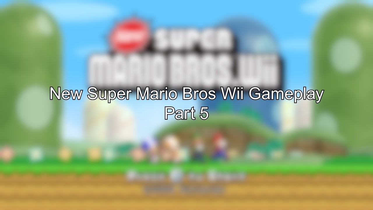 New Super Mario Bros Wii gameplay: Part 5
