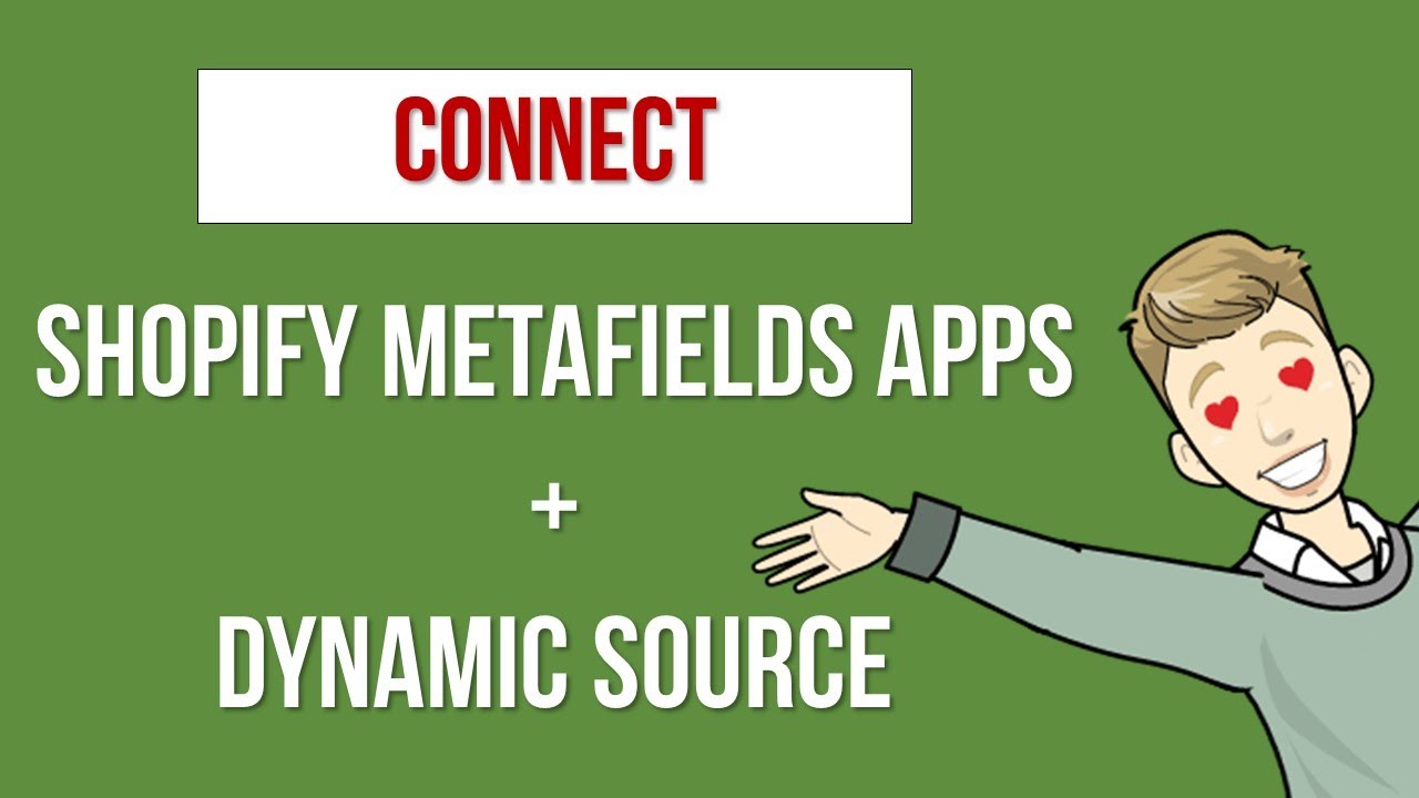 Connect #Shopify Metafields Apps and #Dynamic Source