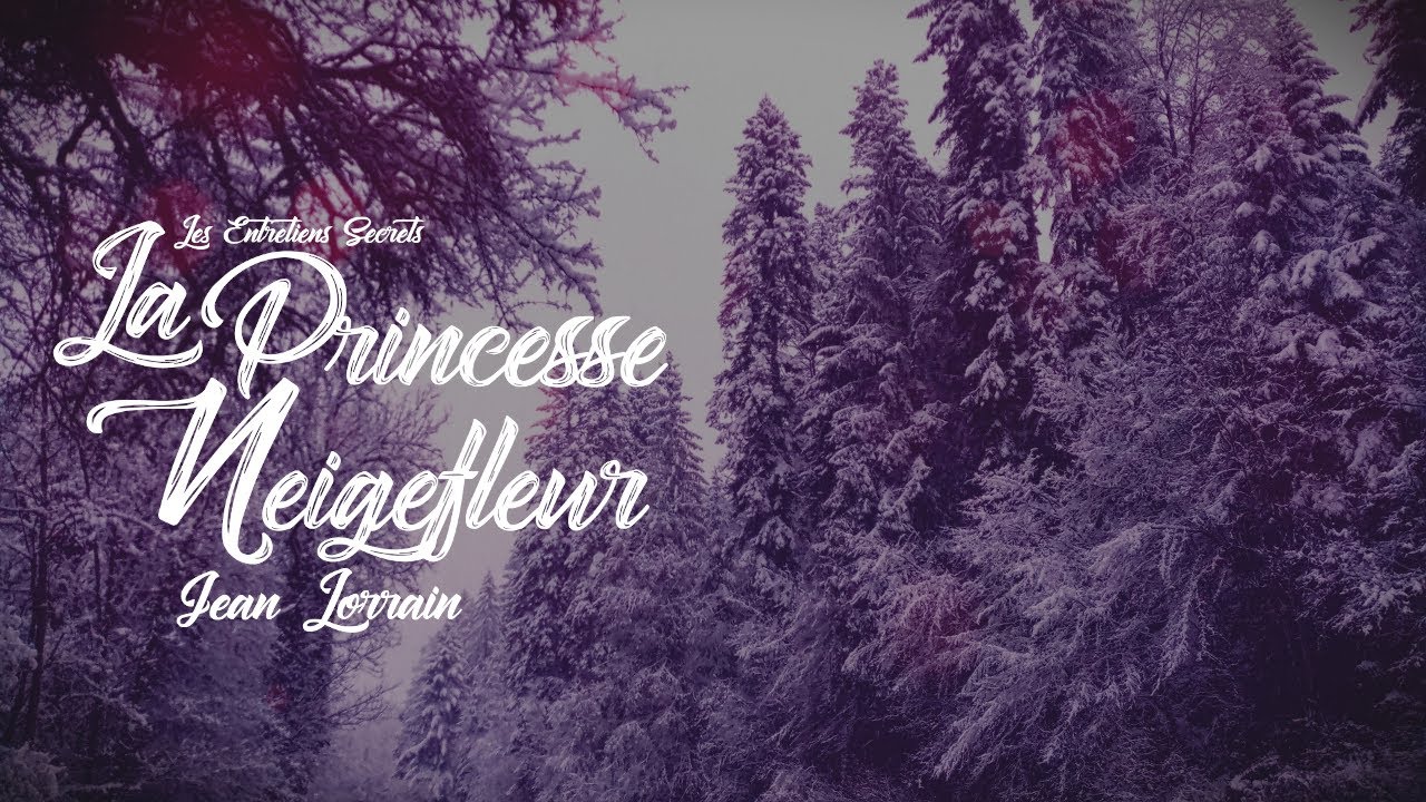 La Princesse Neigefleur, Jean Lorrain (Conte Audio)