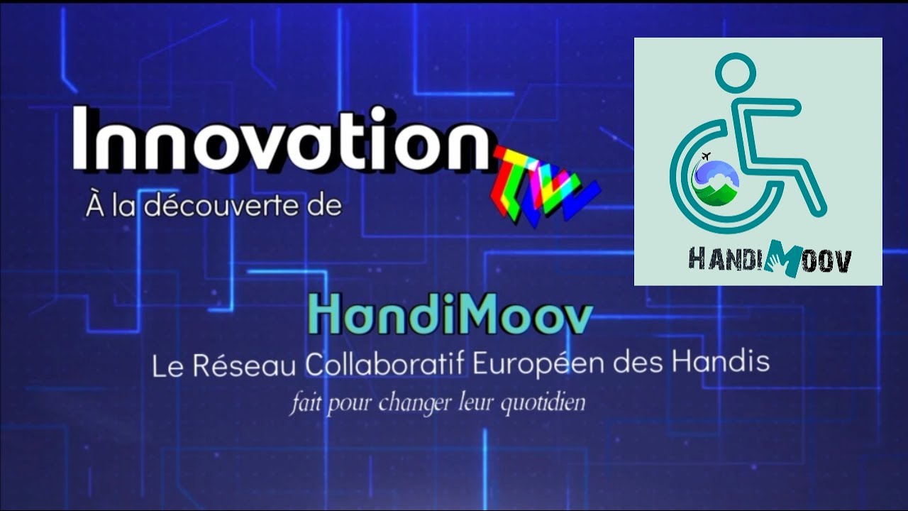 Reportage Innovation TV - A la d&eacute;couverte du projet HandiMoov