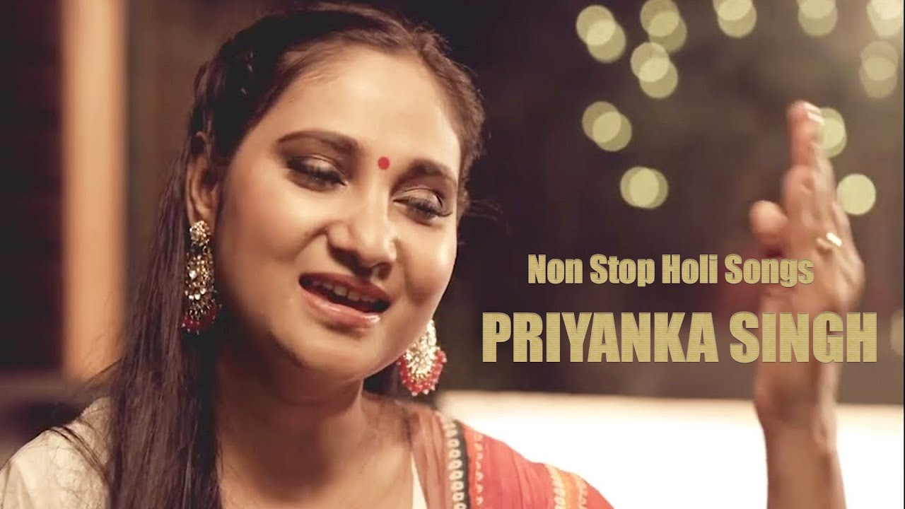 Non Stop Holi Songs || Priyanka Singh || holi 2025|| Holi Video Song || bhojpuri