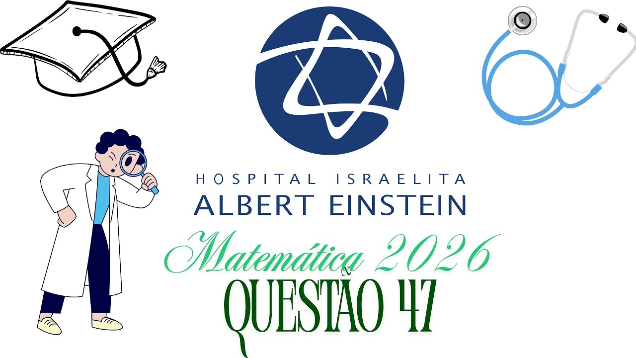 Albert Einstein 2026 Matemática questão 47