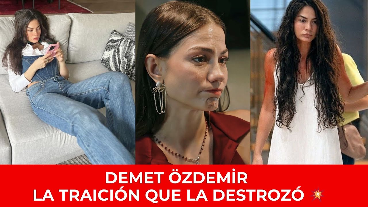 💥 La revelación más dolorosa de Demet Özdemir “Ninguna traición me había herido tanto…”