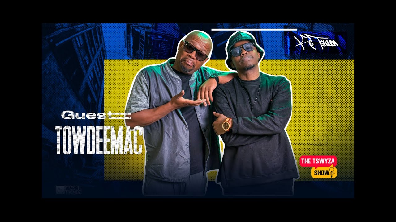 THE TSWYZA SHOW - Featuring @towdeemac Episode 26