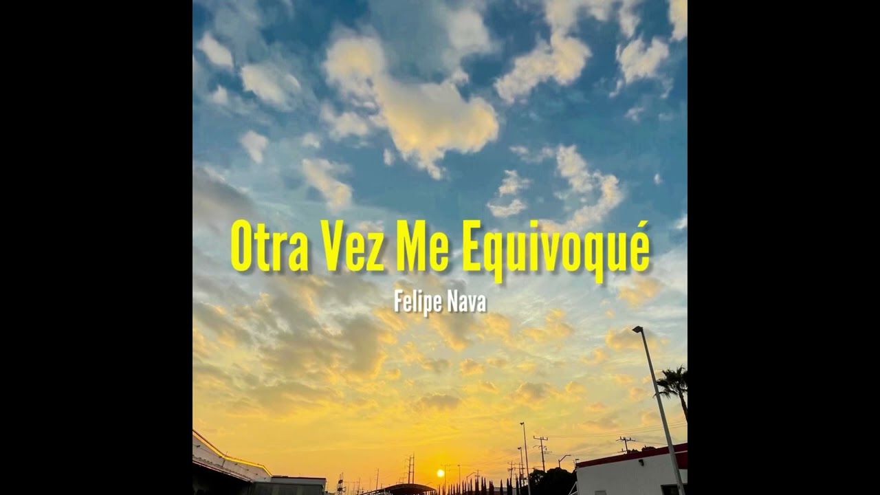Felipe Nava - Otra Vez Me Equivoqu&eacute;