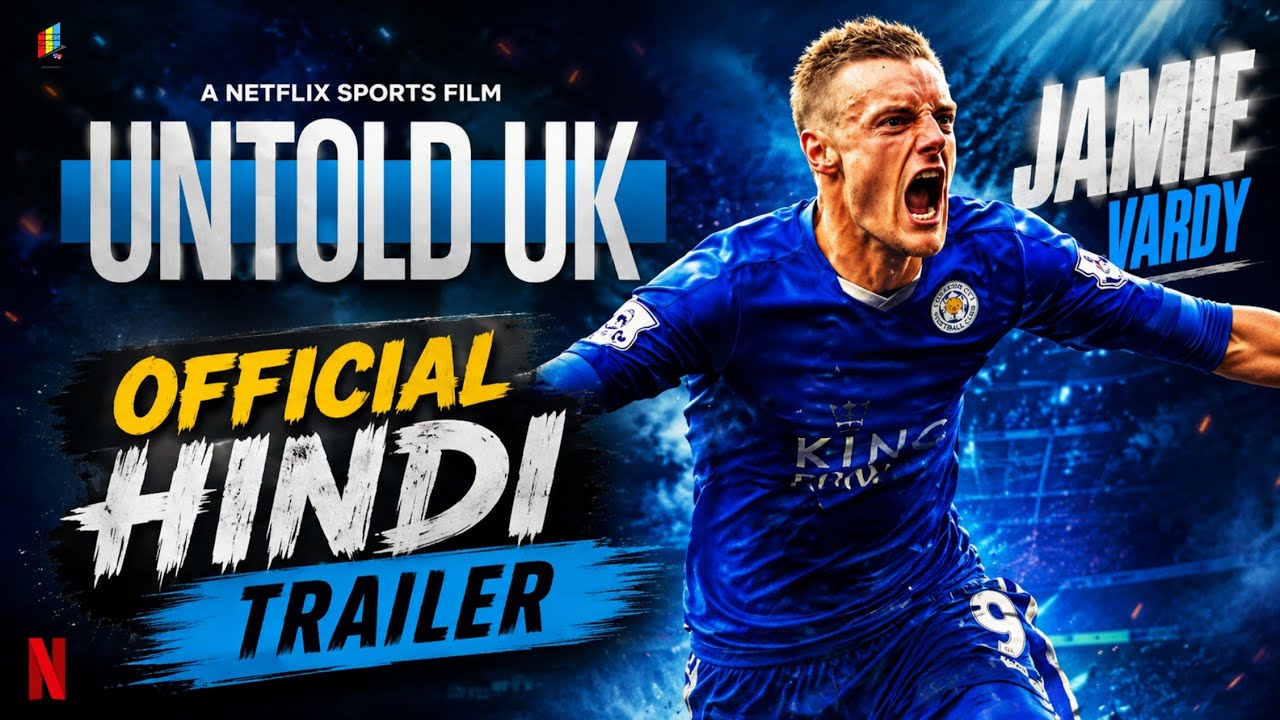 Untold UK: Jamie Vardy | Official Hindi Trailer | Netflix Hindi Movie | Dolby Atmos | Arban Studios