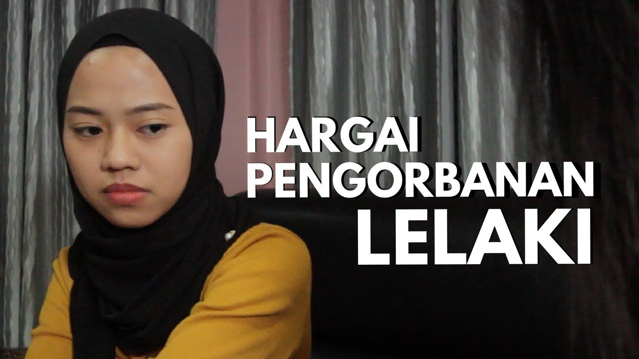 Hargai Pengorbanan Lelaki