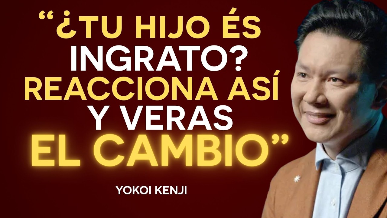 ¿TU HIJO ADULTO NO TE VALORA? DESCUBRE ESTE SECRETO y CAMBIA TODO | Yokoi Kenji