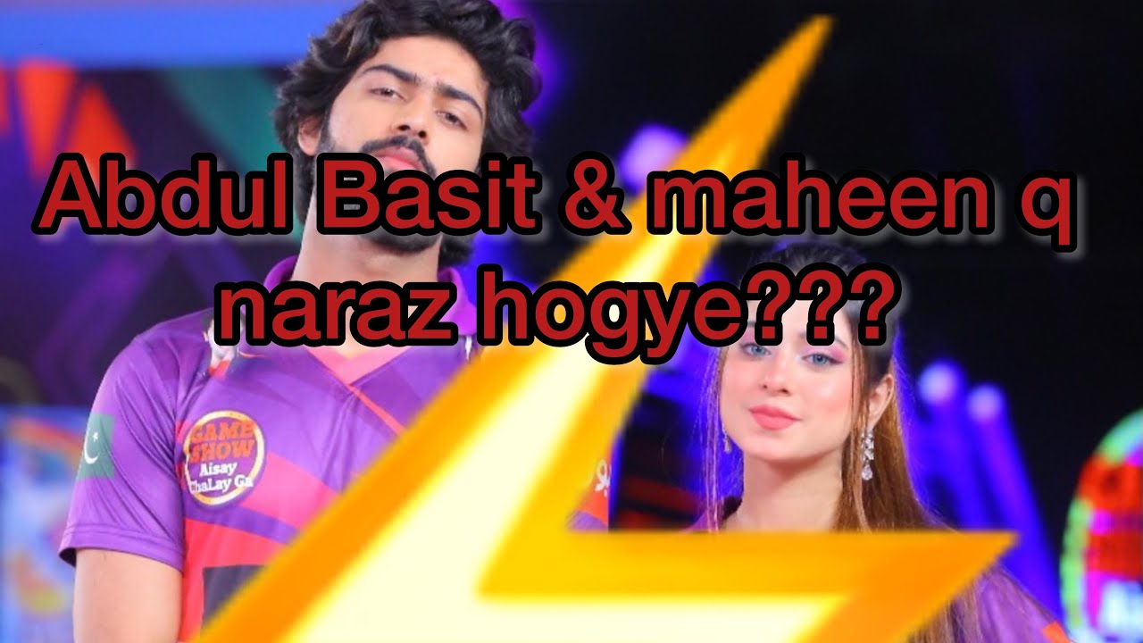 Maheen Aur Abdul Basit Naraz hai kya??