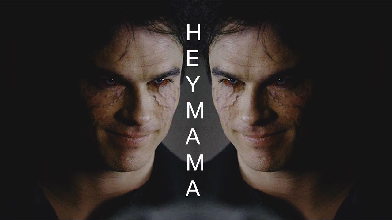 Damon Salvatore ✘ Hey Mama