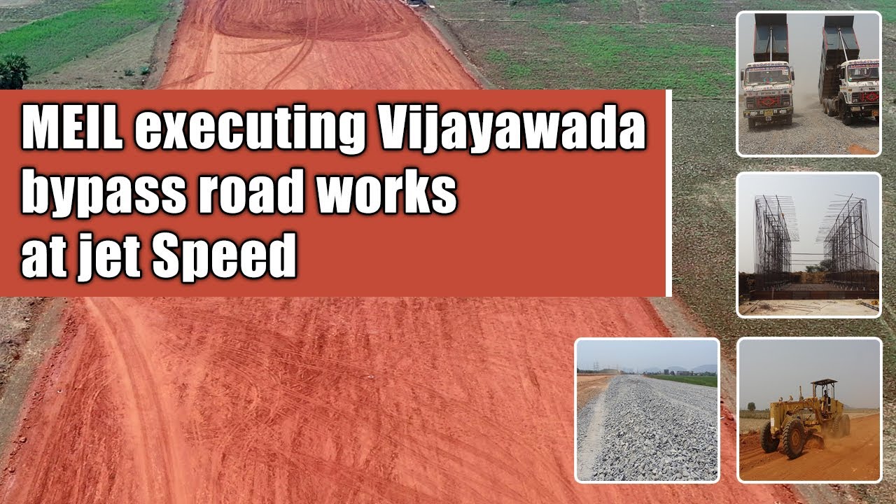 MEIL executing Vijayawada bypass road works at jet Speed | MEIL Transport