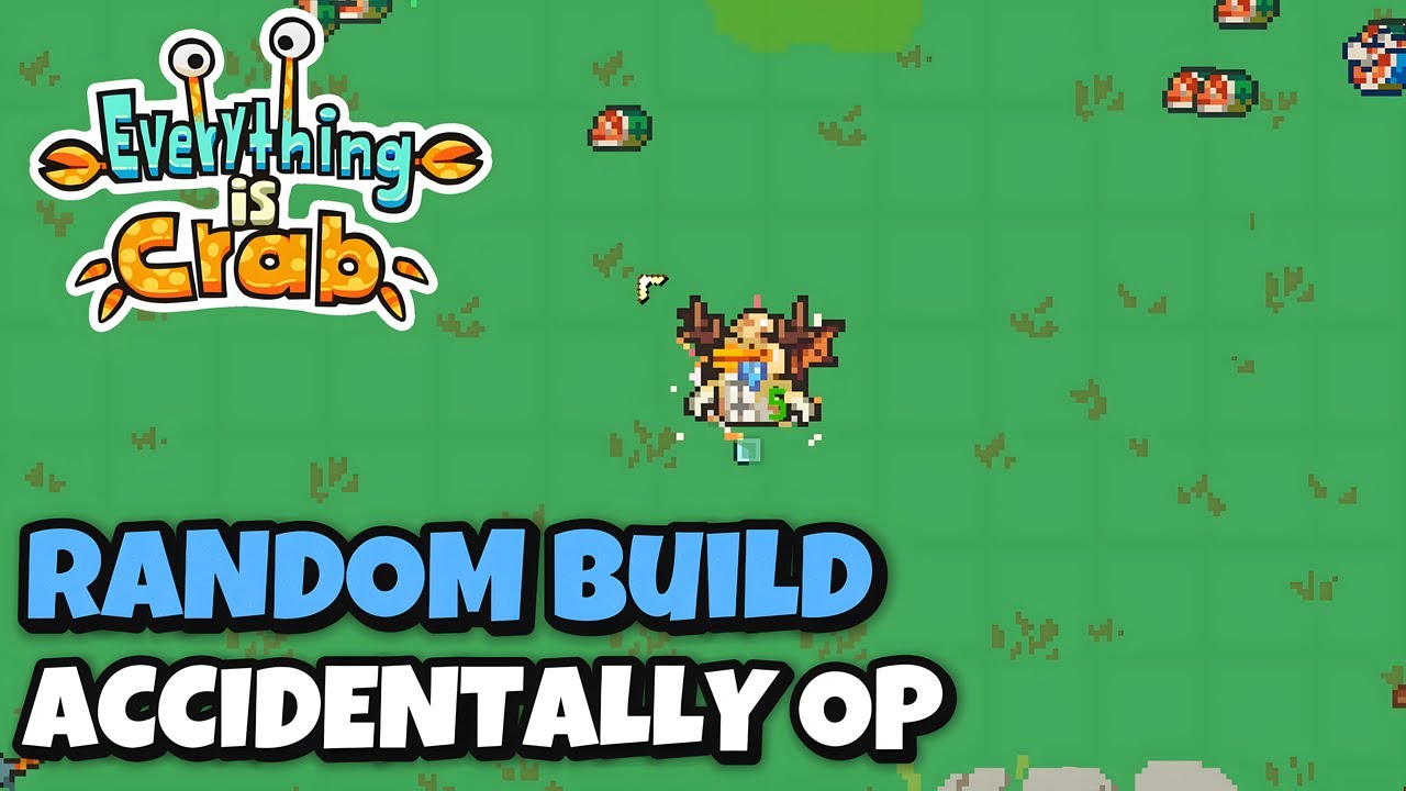 Sometimes Randomness Creates the Perfect Build | Everything is Crab