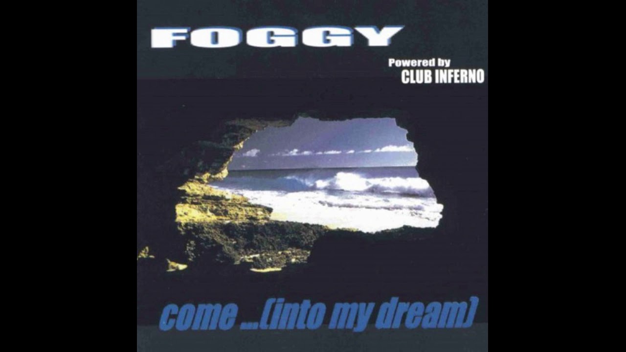 Foggy - Come (Into My Dream) (Mad Mix)