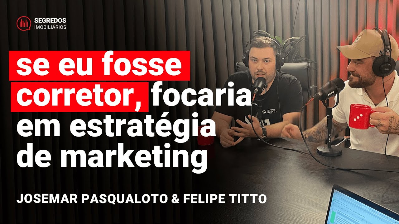 Vale a pena investir no Mercado Imobiliário? - Felipe Titto e Josemar Pasqualotto