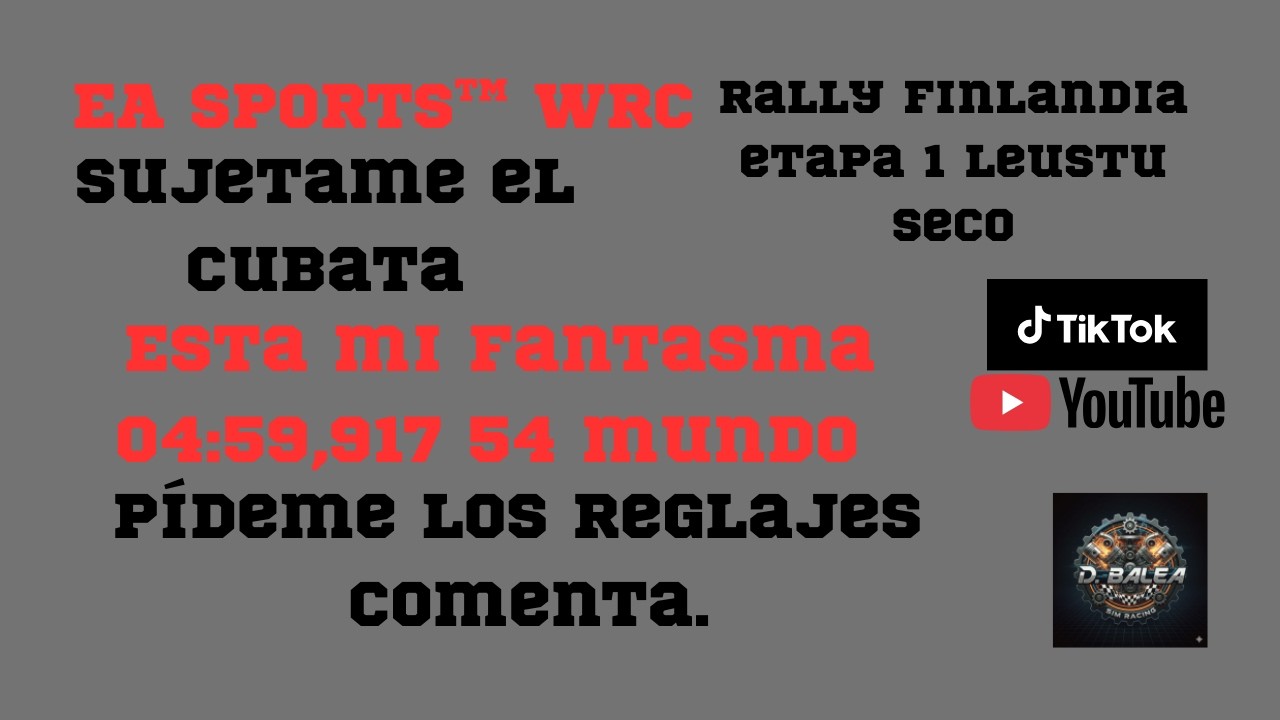 EA SPORTS™ WRC Rali Finlandia Etapa 1 Leustu 54 Mundo 1º de España