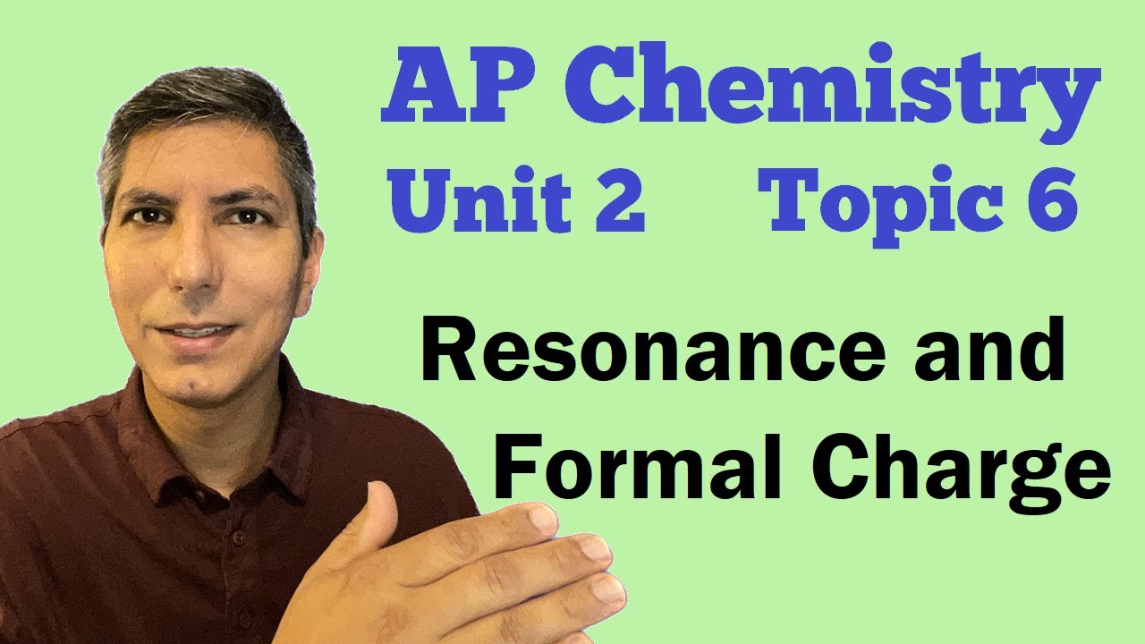 Resonance and Formal Charge - AP Chem Unit 2, Topic 6