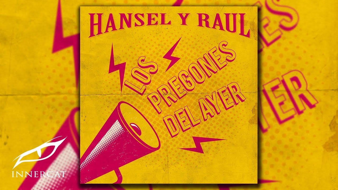 Hansel y Raul -  Los Pregones del Ayer [Audio Oficial]