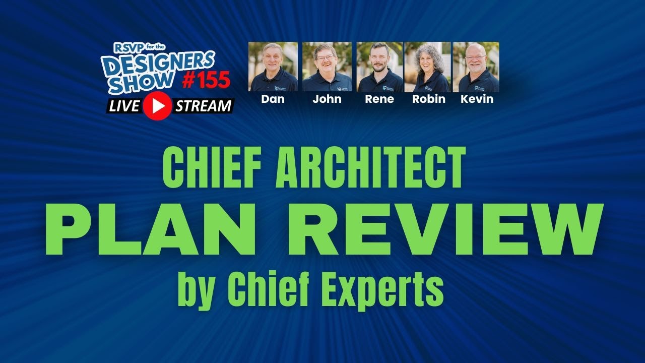 Chief Architect Plan Review by Chief Experts - Designers Show #155
