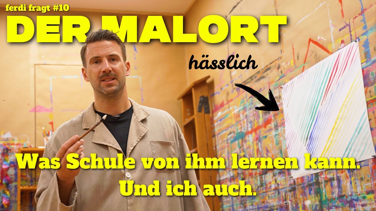 Der Malort - das Gegenteil von Schule? ferdi fragt #10