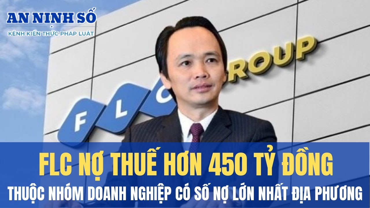 Nóng: Tập đoàn FLC của ông Trịnh Văn Quyết nợ thuế hơn 450 tỷ đồng