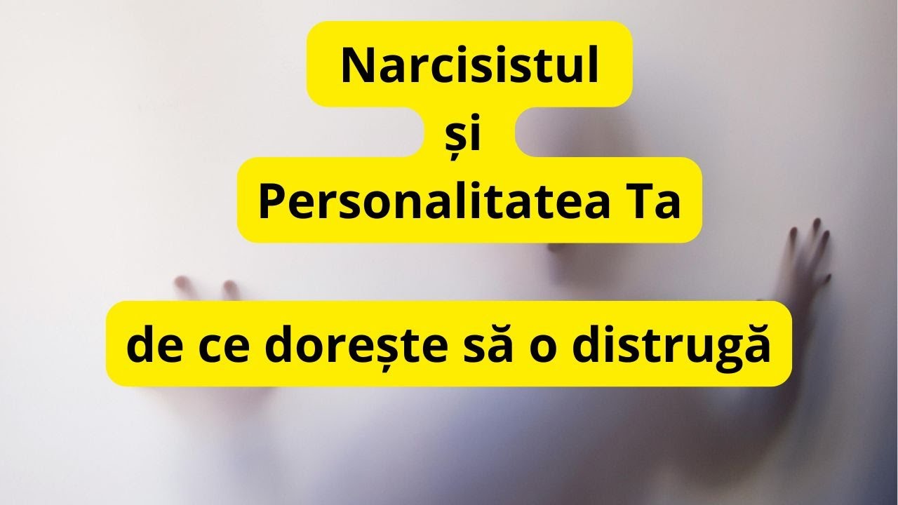 Narcisistul și personalitatea ta, de ce vrea să o distrugă? @Abuz Narcisist
