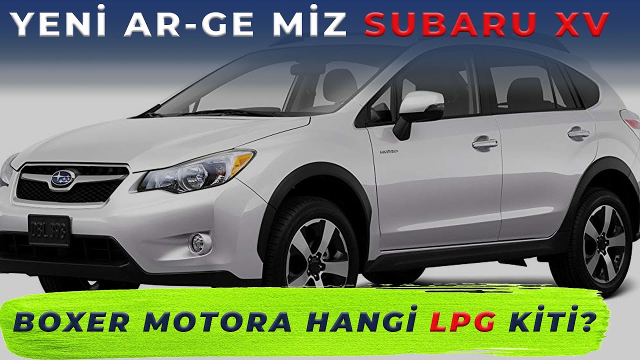 Kendi Aracımı Merak Edenlere: Subaru XV/ Hangi LPG sistemini taktık?