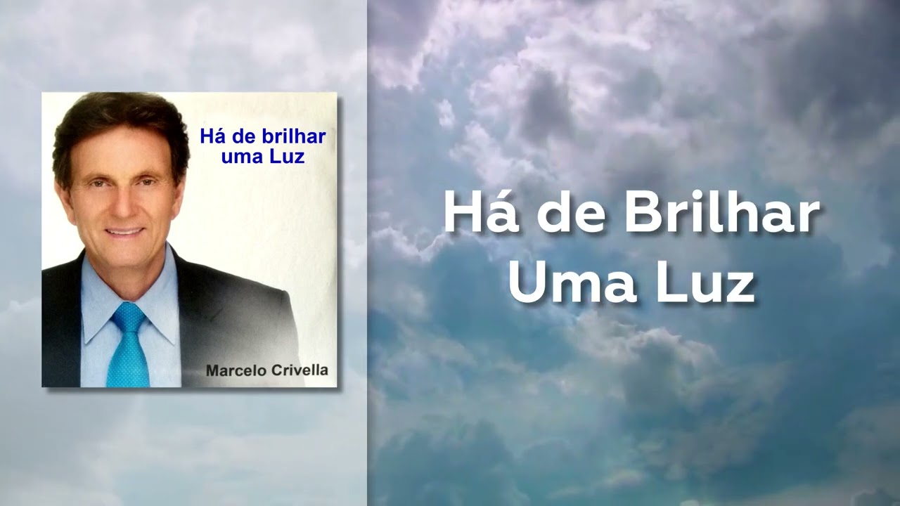 H&aacute; de Brilhar Uma Luz - Marcelo Crivella