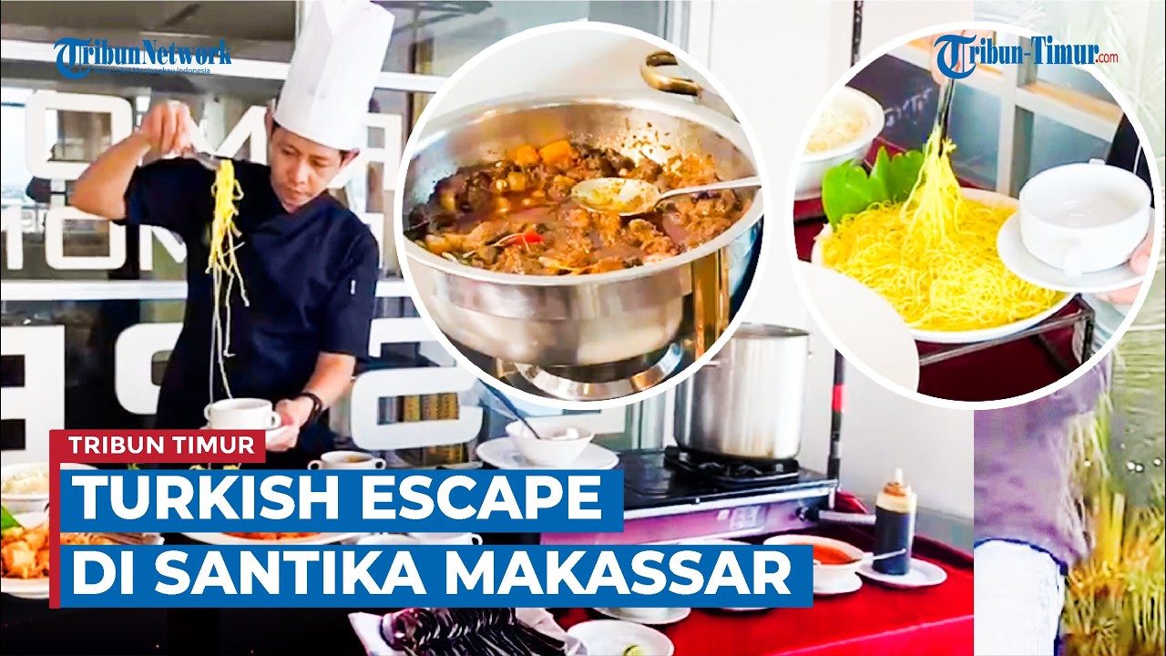 Turkish Escape di Santika Makassar, Buka Puasa All You Can Eat Rp125 Ribu