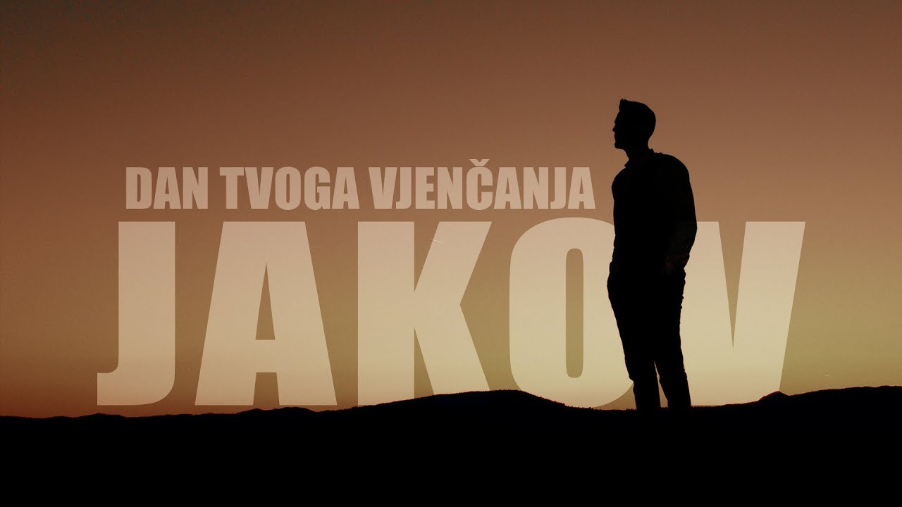 Jakov - Dan tvoga vjenčanja (Official video)