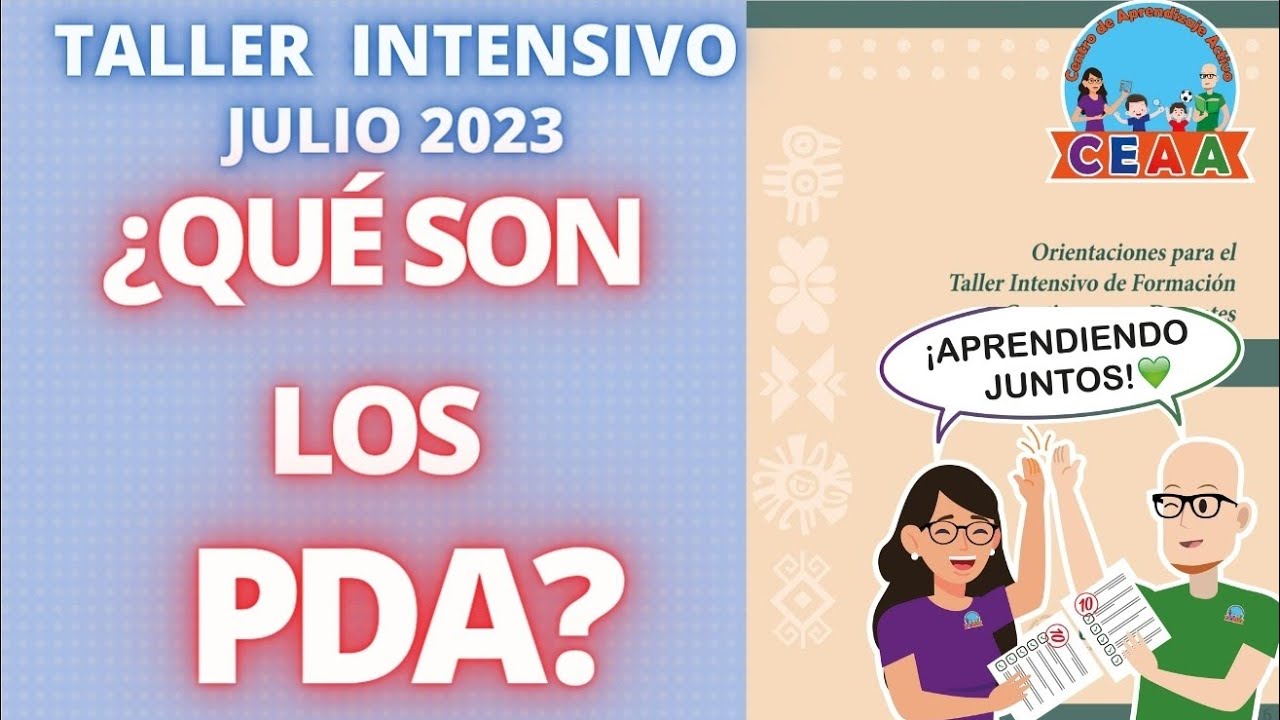 CEAA Qu&eacute; son los PDA o Proceso Desarrollo Aprendizaje SESI&Oacute;N 3 Taller Intensivo Julio 2023