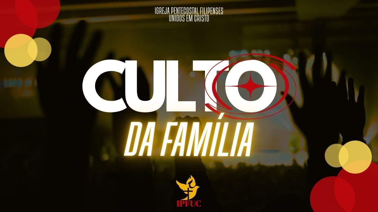 IPFUC 🕊️🔥 - Culto da Família