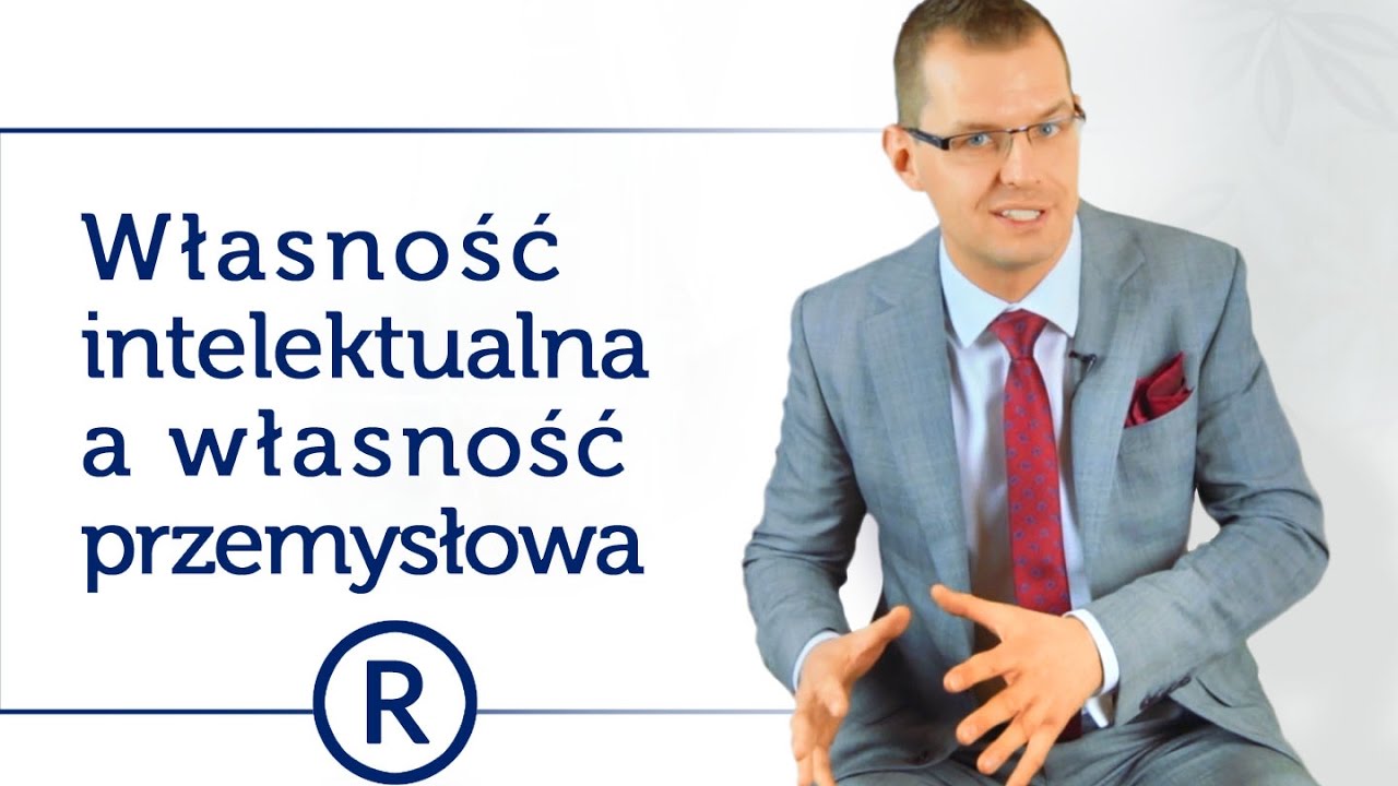 Własność intelektualna, a własność przemysłowa. #49 - Rzecznik Patentowy - Mikołaj Lech