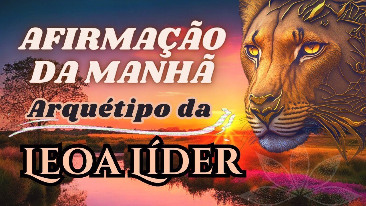 Arquétipo da Líder • LEOA LÍDER AFIRMAÇÕES EU SOU ☀️ AUTO-HIPNOSE | CRISTÃS | Treino Mental | PNL