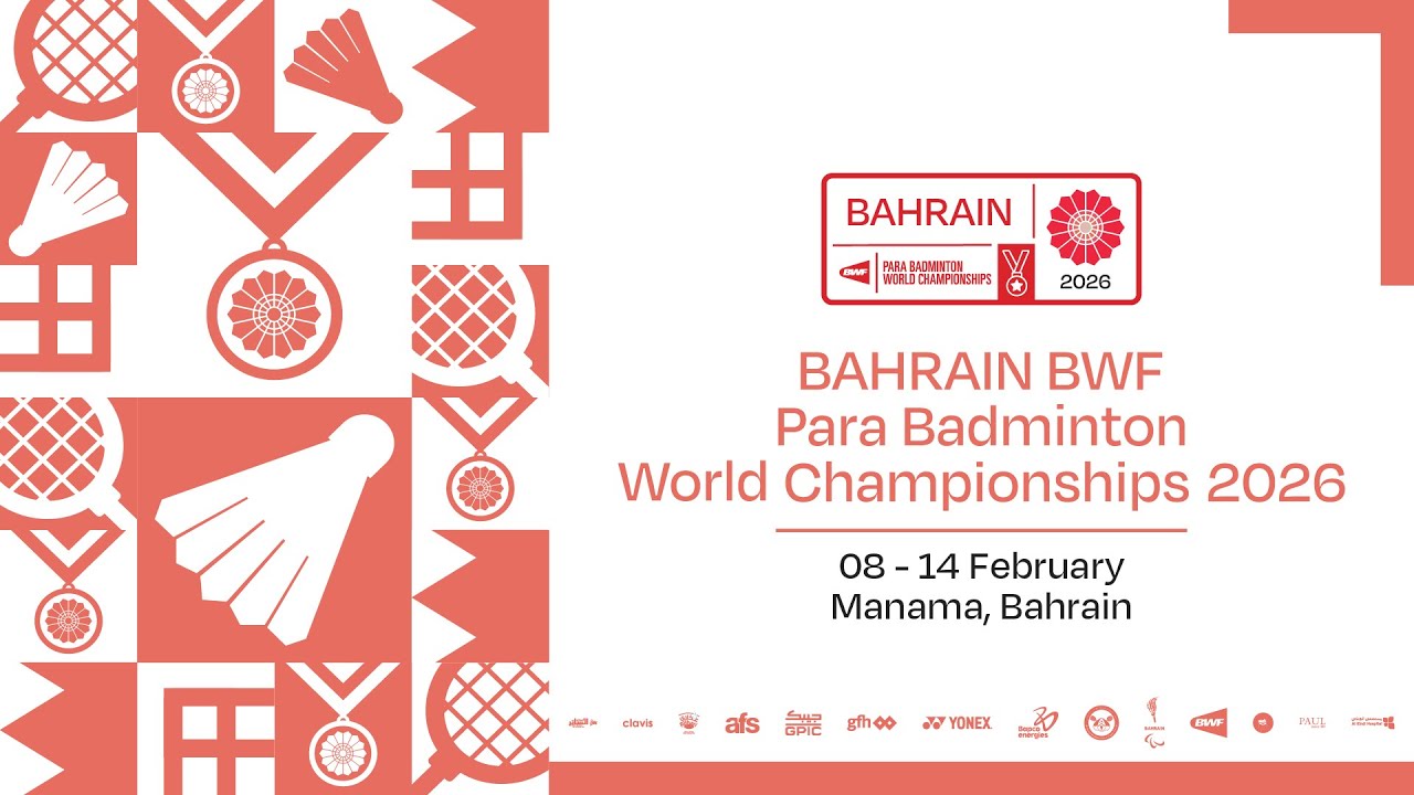 BAHRAIN BWF Para Badminton World Championships 2026 | 8 - 14 February